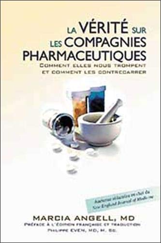 La vérité sur les compagnies pharmaceutiques : Comment elles nous trompent et comment les contrecarrer